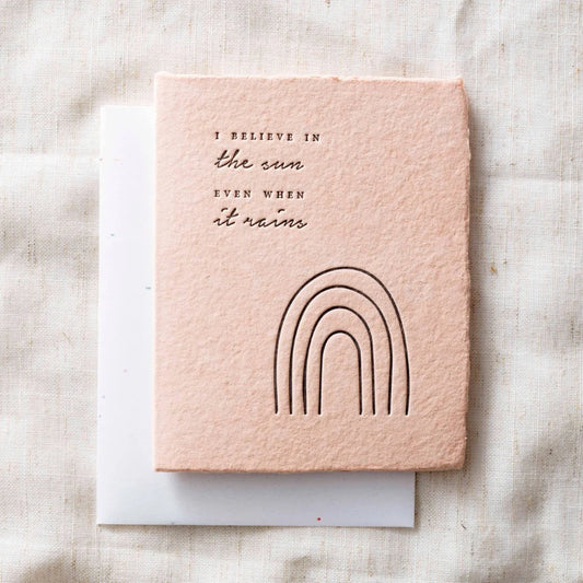 Believe in the Sun Even When it Rains | Greeting Card